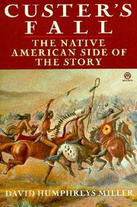 Cover image for Custer's Fall: The Native American Side of the Story
