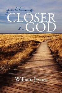 Cover image for Getting Closer to God