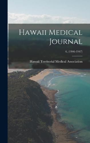Cover image for Hawaii Medical Journal; 6, (1946-1947)
