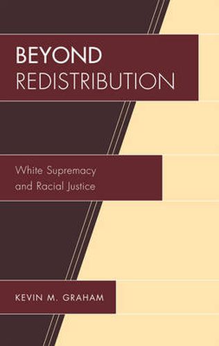 Cover image for Beyond Redistribution: White Supremacy and Racial Justice