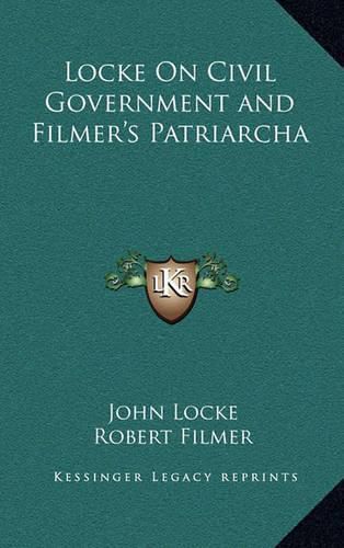 Cover image for Locke on Civil Government and Filmer's Patriarcha