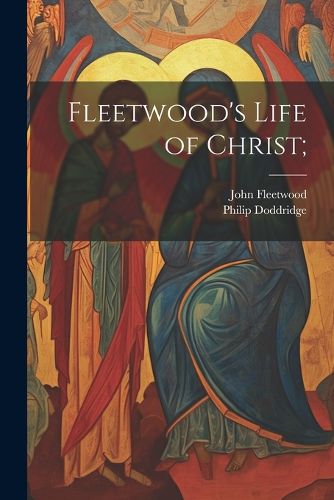 Fleetwood's Life of Christ;