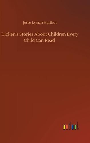 Dicken's Stories About Children Every Child Can Read