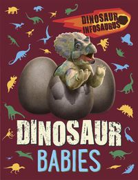 Cover image for Dinosaur Infosaurus: Dinosaur Babies