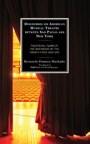 Cover image for Discourses on American Musical Theatre between Sao Paulo and New York: Theatrical Flows at the Beginning of the Twenty-First Century