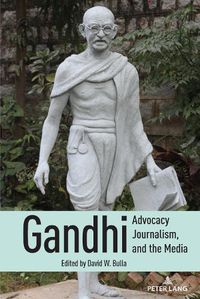 Cover image for Gandhi, Advocacy Journalism, and the Media