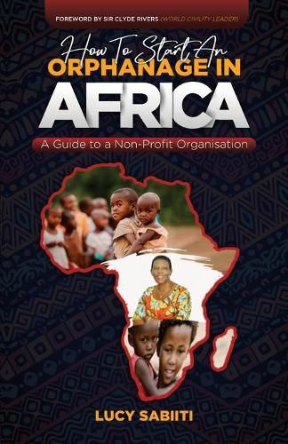 Cover image for How To Start An Orphanage In Africa: A Guide to Non - Profit Organisation
