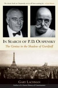 Cover image for In Search of P. D. Ouspensky: The Genius in the Shadow of Gurdjieff