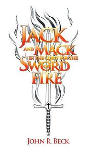 Cover image for Jack and Mack in the Quest for the Sword of Fire