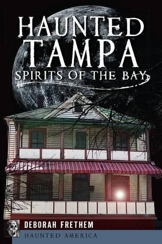 Cover image for Haunted Tampa: Spirits of the Bay