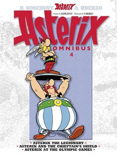 Cover image for Asterix: Asterix Omnibus 4: Asterix The Legionary, Asterix and The Chieftain's Shield, Asterix at The Olympic Games