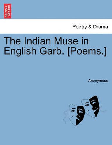 Cover image for The Indian Muse in English Garb. [Poems.]