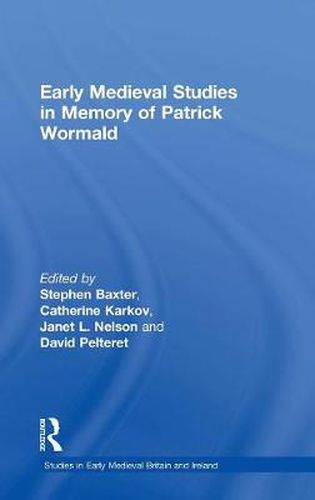 Cover image for Early Medieval Studies in Memory of Patrick Wormald