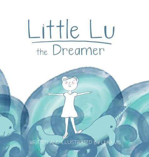 Cover image for Little Lu the Dreamer: A Children's Book about Imagination and Dreams