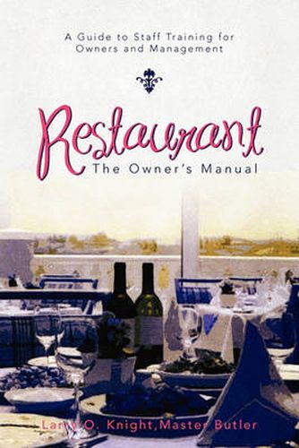 Cover image for Restaurant: The Owner's Manual: A Guide to Staff Training for Owners and Management