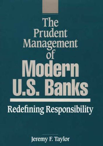 The Prudent Management of Modern U.S. Banks: Redefining Responsibility