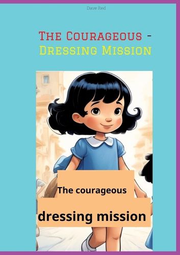 Cover image for The Courageous - Dressing Mission