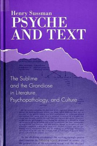 Cover image for Psyche and Text: The Sublime and the Grandiose in Literature, Psychopathology, and Culture