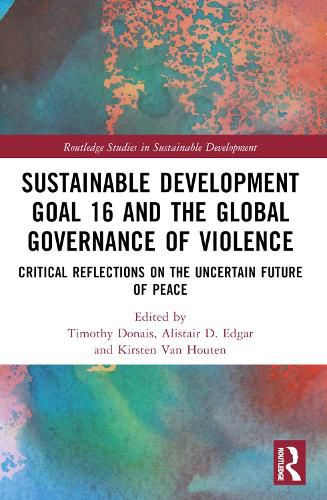 Cover image for Sustainable Development Goal 16 and the Global Governance of Violence