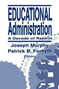 Cover image for Educational Administration: A Decade of Reform