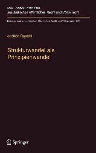 Cover image for Strukturwandel ALS Prinzipienwandel: Theoretische, Dogmatische Und Methodische Bausteine Eines Prinzipienmodells Des Voelkerrechts Und Seiner Dynamik