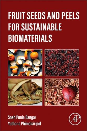 Cover image for Fruit Seeds and Peels for Sustainable Biomaterials