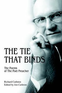 Cover image for The Tie That Binds: The Poems of the Poet Preacher