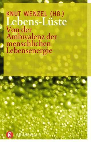 Cover image for Lebens-Luste: Von Der Ambivalenz Der Menschlichen Lebensenergie