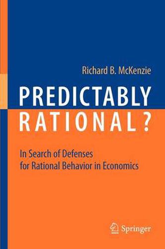 Cover image for Predictably Rational?: In Search of Defenses for Rational Behavior in Economics