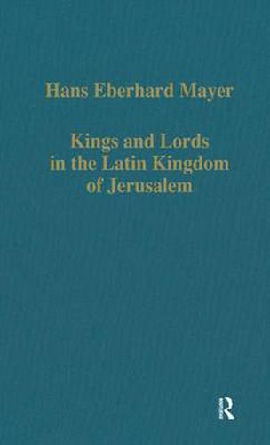 Cover image for Kings and Lords in the Latin Kingdom of Jerusalem