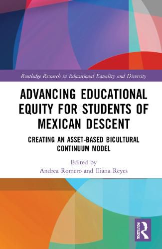 Cover image for Advancing Educational Equity for Students of Mexican Descent: Creating an Asset-based Bicultural Continuum Model