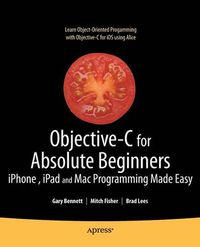 Cover image for Objective-C for Absolute Beginners: iPhone, iPad and Mac Programming Made Easy