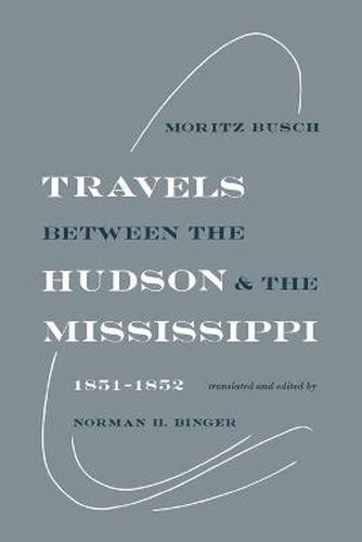 Cover image for Travels Between the Hudson and the Mississippi: 1851-1852