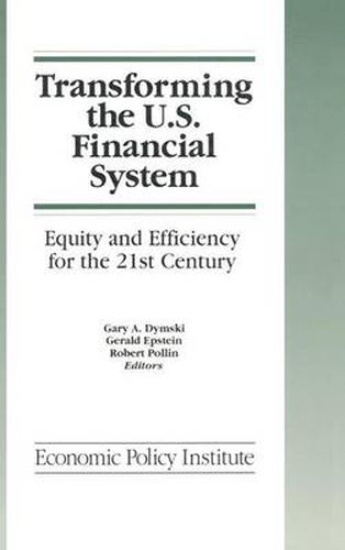 Cover image for Transforming the U.S. Financial System: An Equitable and Efficient Structure for the 21st Century: An Equitable and Efficient Structure for the 21st Century