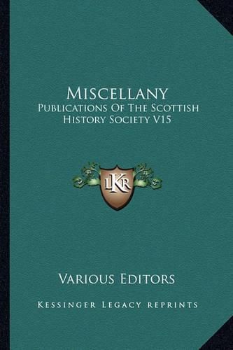Cover image for Miscellany: Publications of the Scottish History Society V15