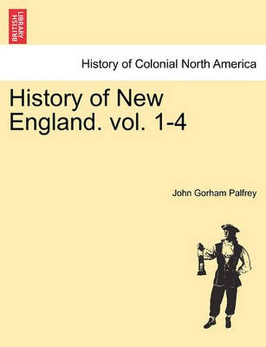 Cover image for History of New England. Vol. 1-4