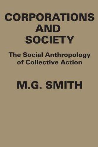 Cover image for Corporations and Society: The Social Anthropology of Collective Action