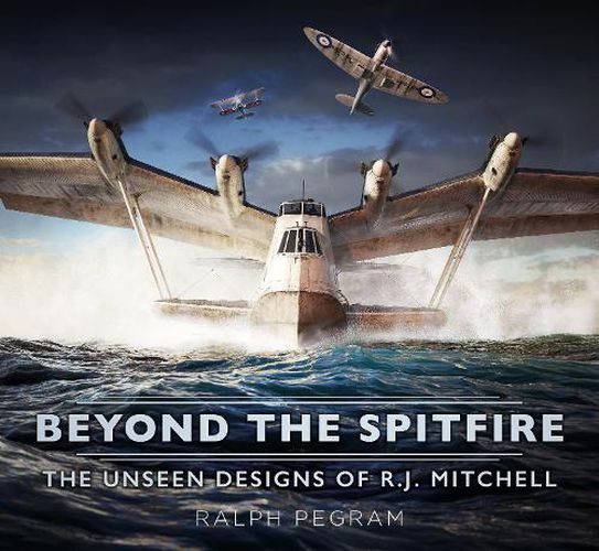 Cover image for Beyond the Spitfire: The Unseen Designs of R.J. Mitchell