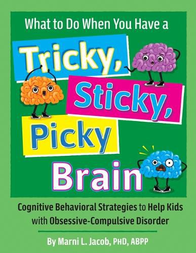 Cover image for What to Do When You Have a Tricky, Sticky, Picky Brain
