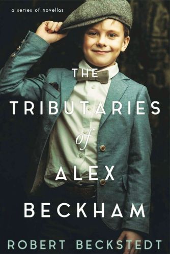 Cover image for The Tributaries of Alex Beckham