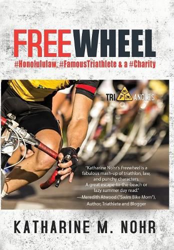 Cover image for Freewheel: #HonoluluLaw, #FamousTriathlete, & a #Charity