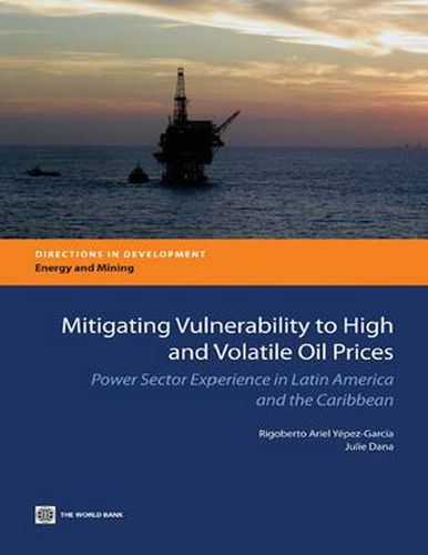 Cover image for Mitigating Vulnerability to High and Volatile Oil Prices: Power Sector Experience in Latin America and the Caribbean