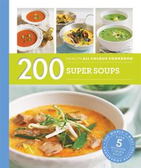 Cover image for Hamlyn All Colour Cookery: 200 Super Soups: Hamlyn All Colour Cookbook