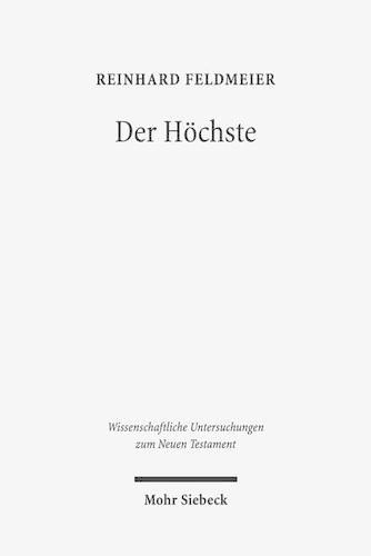 Der Hoechste: Studien zur hellenistischen Religionsgeschichte und zum biblischen Gottesglauben