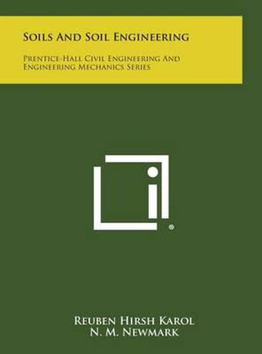 Cover image for Soils and Soil Engineering: Prentice-Hall Civil Engineering and Engineering Mechanics Series