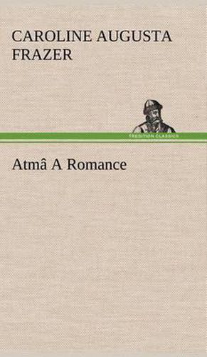 Cover image for Atma A Romance