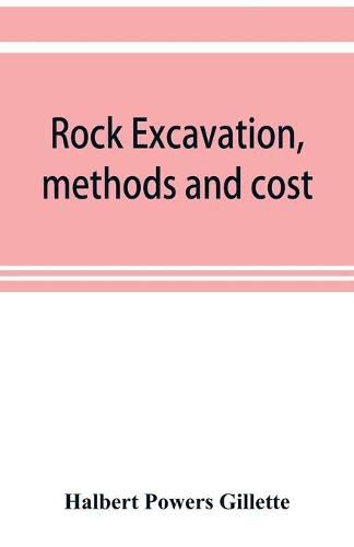 Cover image for Rock excavation, methods and cost