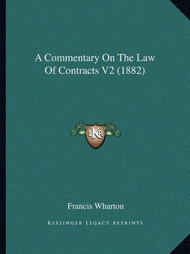 Cover image for A Commentary on the Law of Contracts V2 (1882)