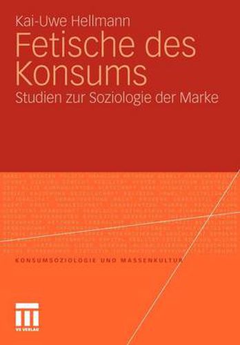 Cover image for Fetische Des Konsums: Studien Zur Soziologie Der Marke