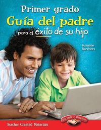 Cover image for Primer grado: Guia del padre para el exito de su hijo (First Grade Parent Guide for Your Child's Success) (Spanish Version)